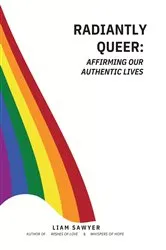 Book cover of Radiantly Queer by Liam Sawyer