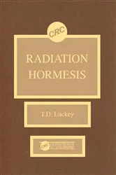 Book cover of Radiation Hormesis by T. D. Luckey