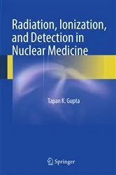 Book cover of Radiation, Ionization, and Detection in Nuclear Medicine by Tapan K. Gupta