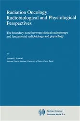 Book cover of Radiation Oncology: Radiobiological and Physiological Perspectives by H. Awwad