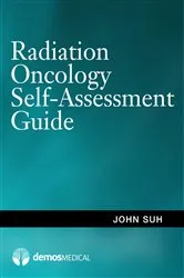 Book cover of Radiation Oncology Self-Assessment Guide by John Suh