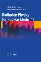 Book cover of Radiation Physics for Nuclear Medicine by Marie Claire Cantone