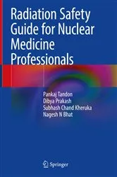 Book cover of Radiation Safety Guide for Nuclear Medicine Professionals by Pankaj Tandon
