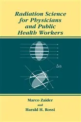 Book cover of Radiation Science for Physicians and Public Health Workers by Marco Zaider