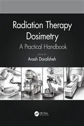 Book cover of Radiation Therapy Dosimetry by Arash Darafsheh