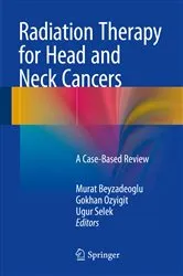 Book cover of Radiation Therapy for Head and Neck Cancers by Murat Beyzadeoglu
