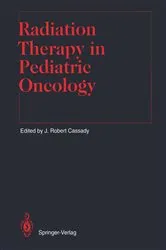Book cover of Radiation Therapy in Pediatric Oncology by J. Robert Cassady