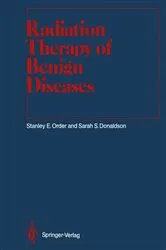 Book cover of Radiation Therapy of Benign Diseases by Stanley E. Order