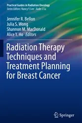 Book cover of Radiation Therapy Techniques and Treatment Planning for Breast Cancer by Jennifer R. Bellon