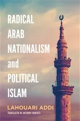 Book cover of Radical Arab Nationalism and Political Islam by Lahouari Addi