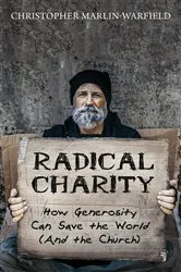 Book cover of Radical Charity by Christopher Marlin-Warfield