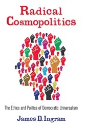 Book cover of Radical Cosmopolitics by James Ingram