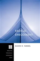 Book cover of Radical Embodiment by David H. Nikkel