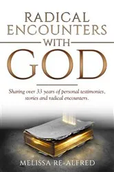 Book cover of Radical Encounters With God by Melissa Re-Alfred