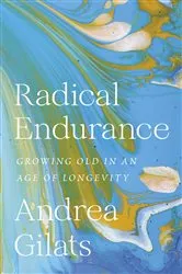 Book cover of Radical Endurance by Andrea Gilats