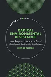 Book cover of Radical Environmental Resistance by Heather Alberro