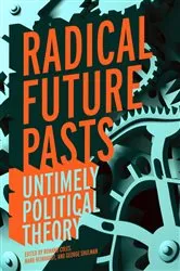 Book cover of Radical Future Pasts by Romand Coles