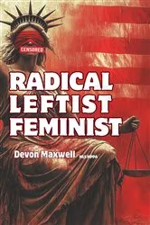 Book cover of Radical Leftist Feminist by Devon Maxwell