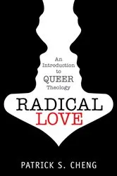 Book cover of Radical Love by Patrick S. Cheng