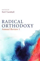 Book cover of Radical Orthodoxy: Annual Review I by Neil Turnbull
