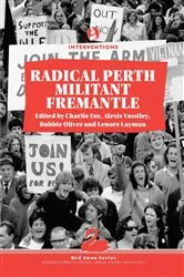 Book cover of Radical Perth, Militant Fremantle by Fox, Charlie,