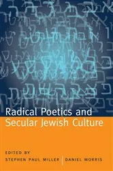 Book cover of Radical Poetics and Secular Jewish Culture by Stephen Paul Miller