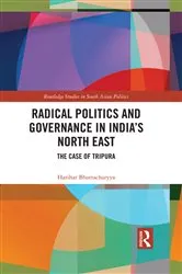 Book cover of Radical Politics and Governance in India's North East by Harihar Bhattacharyya