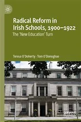 Book cover of Radical Reform in Irish Schools, 1900-1922 by Teresa O'Doherty