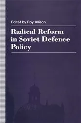 Book cover of Radical Reform in Soviet Defence Policy by R. Allison