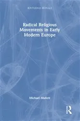 Book cover of Radical Religious Movements in Early Modern Europe by Michael Mullett