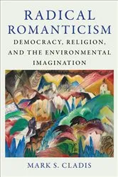 Book cover of Radical Romanticism by Mark S. Cladis