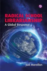 Book cover of Radical School Librarianship by Judi Moreillon
