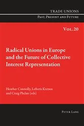 Book cover of Radical Unions in Europe and the Future of Collective Interest Representation by Craig Phelan