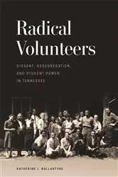Book cover of Radical Volunteers by Katherine J. Ballantyne