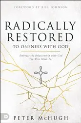 Book cover of Radically Restored to Oneness with God by Peter McHugh