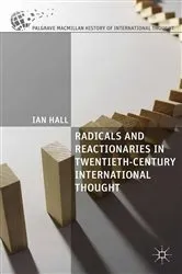 Book cover of Radicals and Reactionaries in Twentieth-Century International Thought by I. Hall