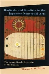 Book cover of Radicals and Realists in the Japanese Nonverbal Arts by Thomas R. H. Havens