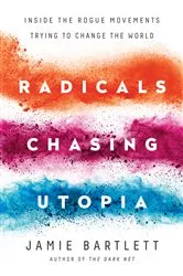Book cover of Radicals Chasing Utopia by Jamie Bartlett