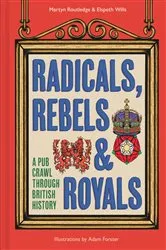 Book cover of Radicals, Rebels and Royals by Martyn Routledge