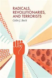 Book cover of Radicals, Revolutionaries, and Terrorists by Colin J. Beck