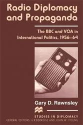 Book cover of Radio Diplomacy and Propaganda by Gary D. Rawnsley