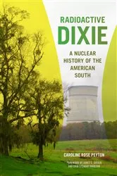 Book cover of Radioactive Dixie by Caroline Peyton