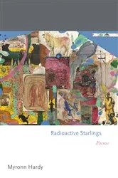 Book cover of Radioactive Starlings by Myronn Hardy