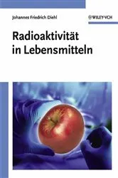 Book cover of Radioaktivität in Lebensmitteln by Johannes Friedrich Diehl