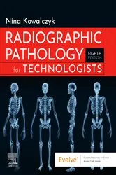 Book cover of Radiographic Pathology for Technologists, E-Book (8th ed.) by Kowalczyk Ph.D., R.T.(R)(CT)(QM), FASRT, Nina