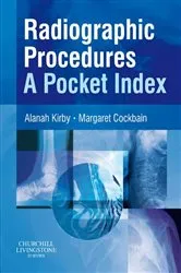 Book cover of Radiographic Procedures: A Pocket Index E-Book by Kirby MSc, DCR(R), ILTM, Alanah