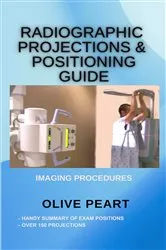 Book cover of Radiographic Projections & Positioning Guide by Olive Peart
