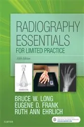 Book cover of Radiography Essentials for Limited Practice - E-Book (5th ed.) by Long MS, RT(R)(CV), FASRT, FAEIRS, Bruce W.