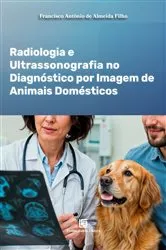 Book cover of Radiologia e Ultrassonografia no Diagnóstico por Imagem de Animais Domésticos by Francisco Antônio de Almeida Filho