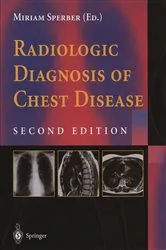 Book cover of Radiologic Diagnosis of Chest Disease (2nd ed.) by Miriam Sperber